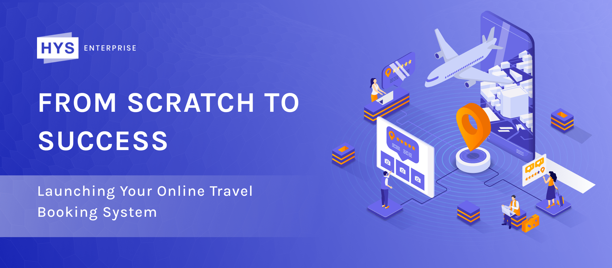 From Scratch to Success: Launching Your Online Travel Booking System