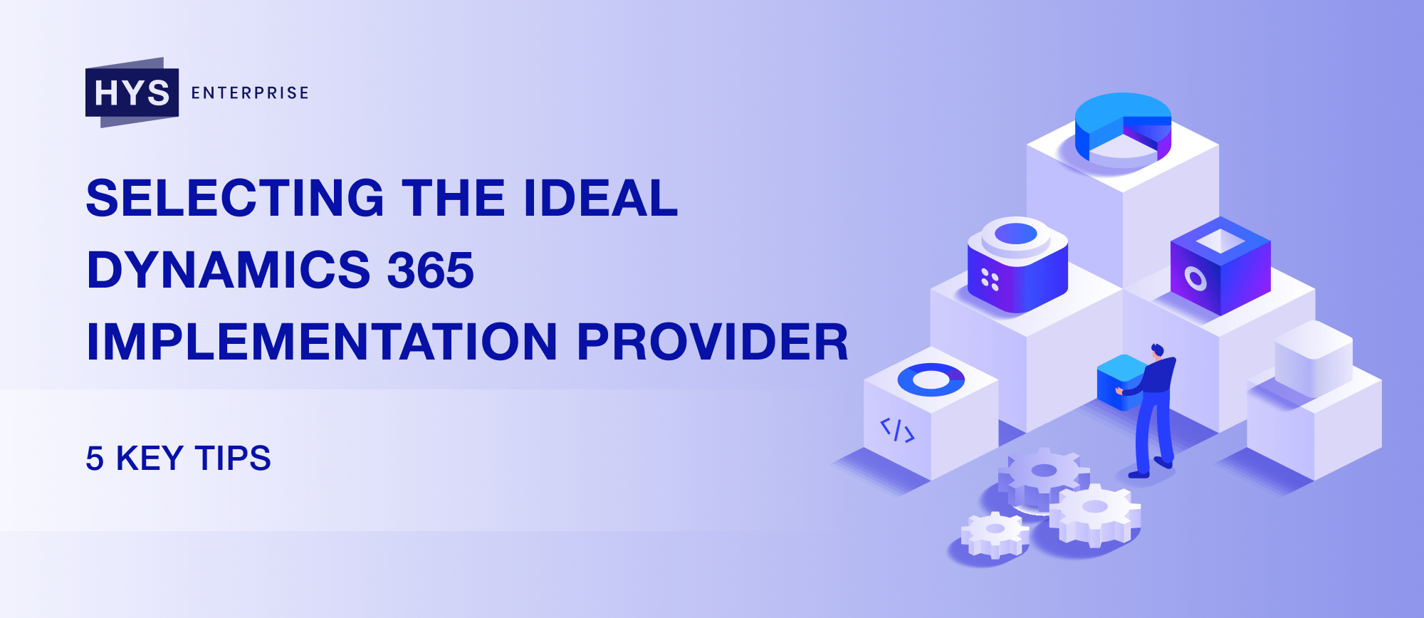 Selecting the Ideal Dynamics 365 Implementation Provider: 5 Key Tips